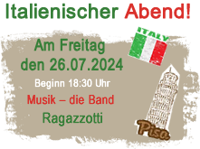Hotel, Gasthof Glückauf Wackersdorf veranstalltet am 26.07.2024 einen Italienischen Abend mit der Band Ragazzotti und mediterranen Speisen, dazu sommerlichen Drink`s.