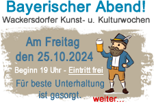 Im Rahmen derWackersdorfer Kunst- u. Kulturwochen 2024 veranstaltet das Hotel, Gasthof Glückauf Wackersdorf am 25.10.2024 einen Bayerischer Abend. Für Unterhaltung und beste bayerische Schmankerl aus unserer Küche ist gesorgt.