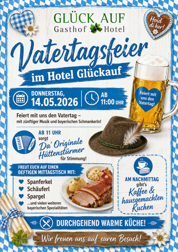 Feiere bei uns den Vatertag 2026. Vatertagsfeier mit Da Originale Hüttenstürmer. Auf der Sonnenterasse im Hotel Glückauf Wackersdorf - Bei schlechtem Wetter im Saal.